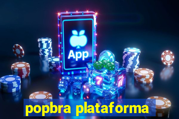 popbra plataforma